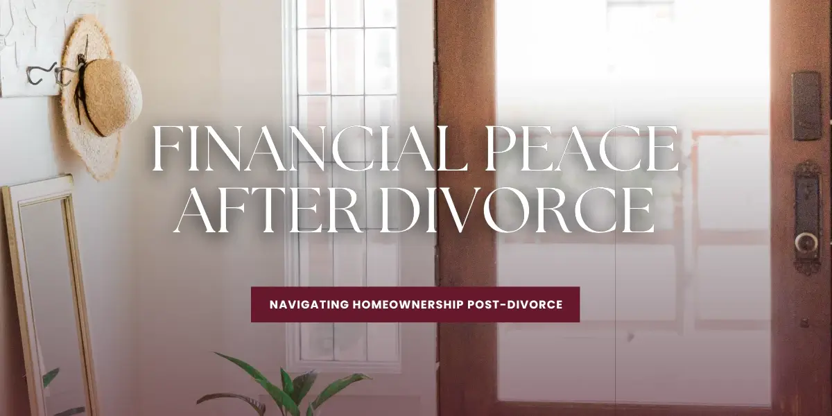 Navigating Homeownership Post-Divorce